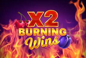 Burning Wins x2