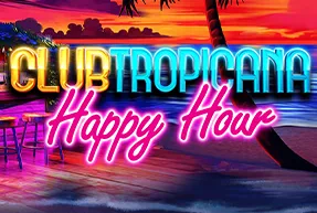 Club Tropicana – Happy Hour